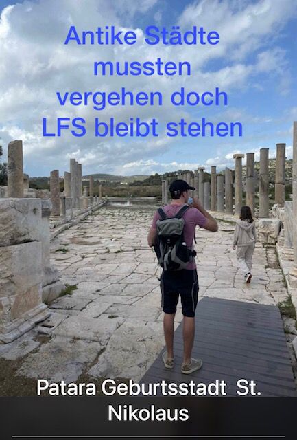 Ei Bild von Pantara mit der Schrift:"Antike Städte mussten vergehen doch LFS bleibt stehen"